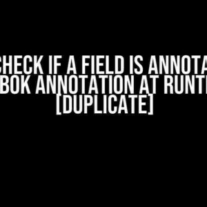 How to Check if a Field is Annotated by a Lombok Annotation at Runtime? [duplicate]