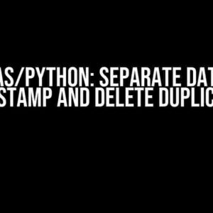 Pandas/Python: Separate Date and Timestamp and Delete Duplicates