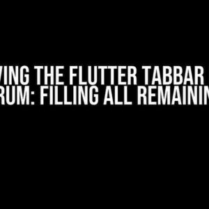 Solving the Flutter TabBar Item Conundrum: Filling All Remaining Space